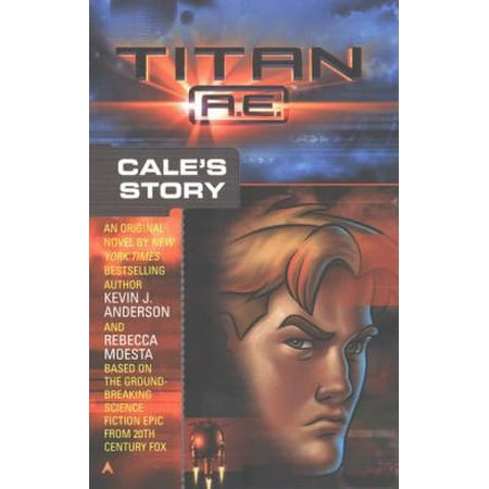 Pre-Owned Titan A.E.: Cale's Story (Mass Market Paperback) 0441007376 9780441007370