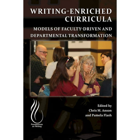 Writing-Enriched Curricula: Models of Faculty-Driven and Departmental Transformation, (Paperback)