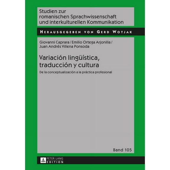 Studien Zur Romanischen Sprachwissenschaft Und Interkulturel: Variación lingueística, traducción y cultura: De la conceptualización a la práctica profesional (Hardcover)
