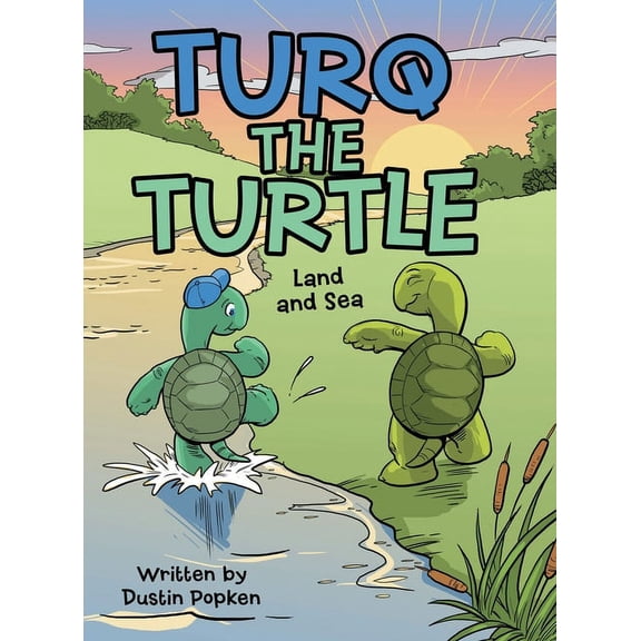 Turq the Turtle: Land and Sea, (Hardcover)