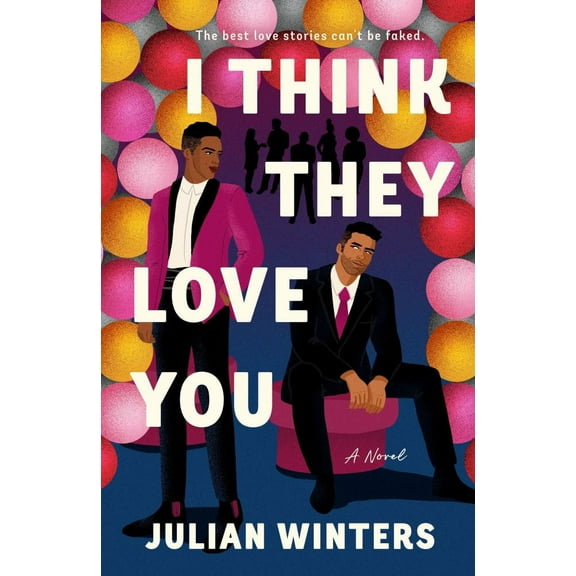 Julian Winters: I Think They Love You: A Novel (Paperback)