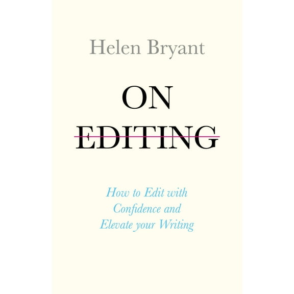 On Editing : How to Edit with Confidence and Elevate your Writing (Paperback)