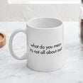 thumbnail image 4 of CafePress - All About Me Mug - 11 oz Ceramic Mug - Novelty Coffee Tea Cup, 4 of 6
