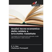 Analisi tecno-economica delle caldaie a bricchette riadattate, (Paperback)