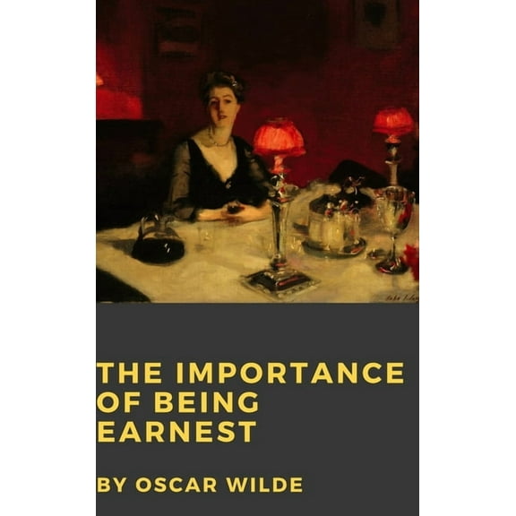 The Importance of Being Earnest, (Hardcover)