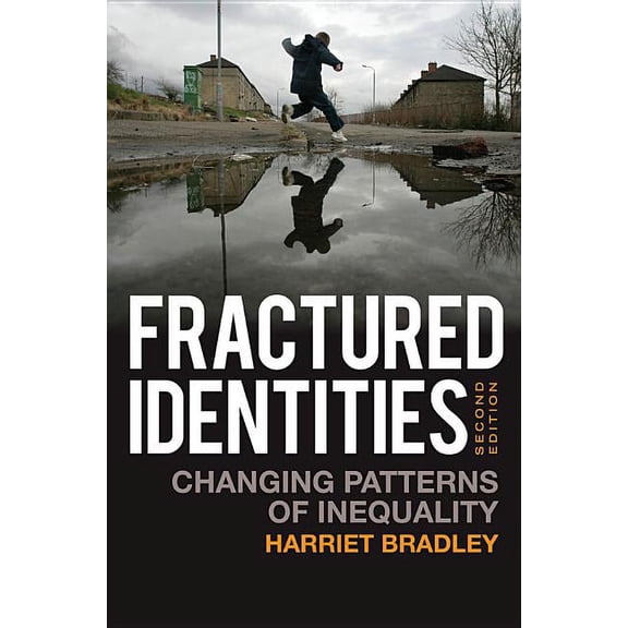 Fractured Identities: Changing Patterns of Inequality (Paperback)