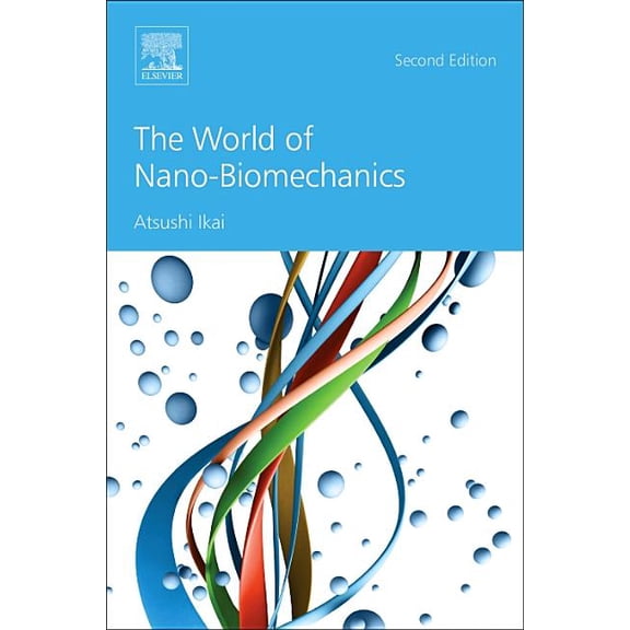 The World of Nano-Biomechanics, (Paperback)