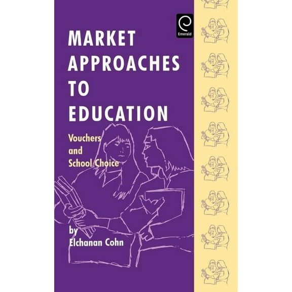 Market Approaches to Education: Vouchers and School Choice, (Hardcover)