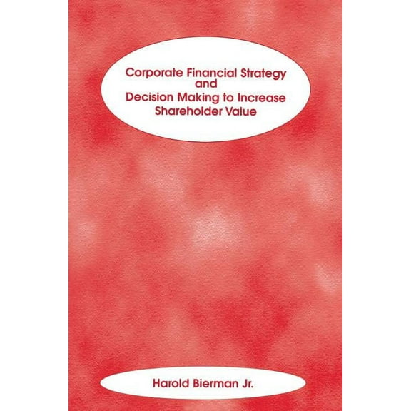 Frank J. Fabozzi Corporate Financial Strategy and Decision Making to Increase Shareholder Value, Book 61, (Paperback)