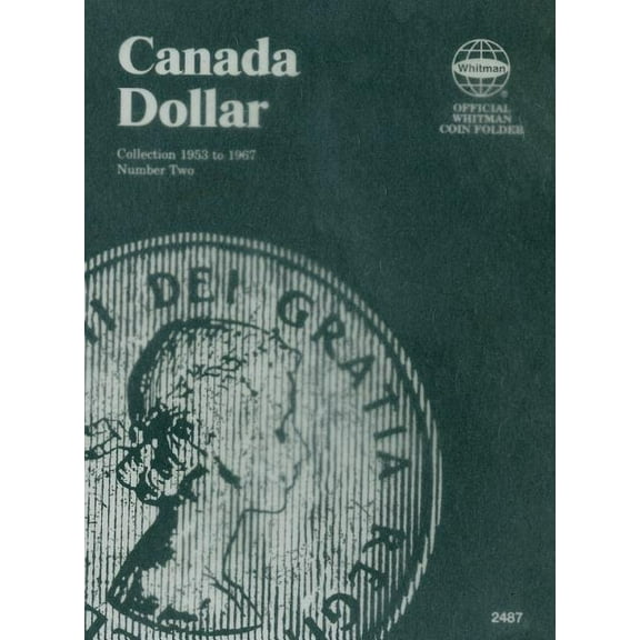 Official Whitman Coin Folder Official Whitman(r) Coin Folder - Canada Dollars Collection #2: 1953-1967, (Hardcover)