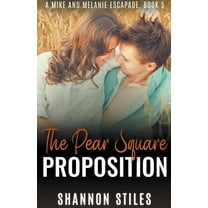 Mike and Melanie Escapades The Pear Square Proposition, Book 5, (Paperback)