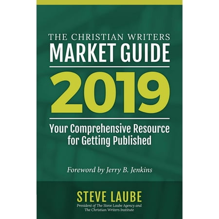 Christian Writers Market Guide - 2019 Edition -