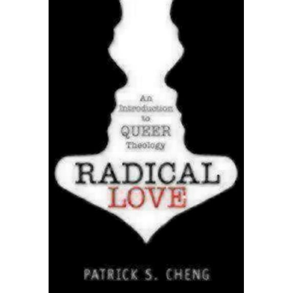 Pre-Owned Radical Love: Introduction to Queer Theology (Paperback) 1596271329 9781596271326