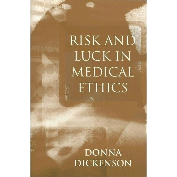 Risk and Luck in Medical Ethics (Paperback)