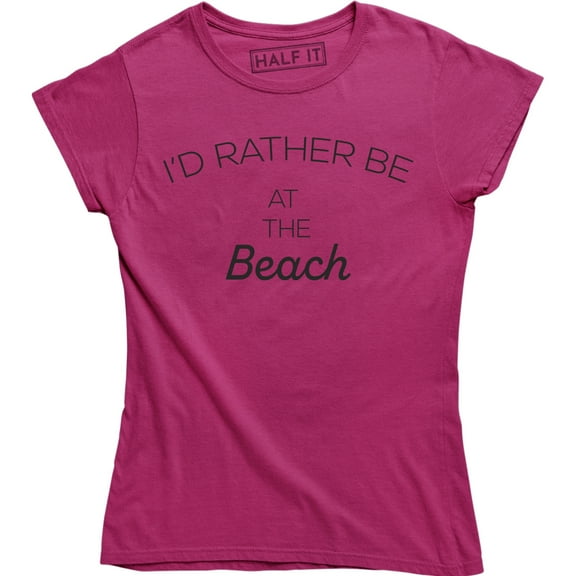 I'd Rather Be At The Beach Beach Babe Summer Vacation Sun Holiday T-Shirt