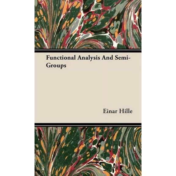 Functional Analysis And Semi-Groups (Hardcover)