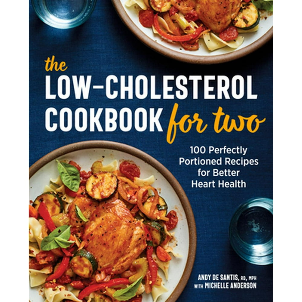 The Low Cholesterol Cookbook For Two 100 Perfectly Portioned Recipes the-low-cholesterol-cookbook-for-two-100-perfectly-portioned-recipes