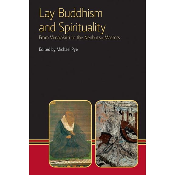 Eastern Buddhist Voices Lay Buddhism and Spirituality: From Vimalakirti to the Nenbutsu Masters, (Paperback)