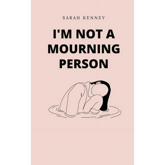 I'm Not a Mourning Person, (Paperback)