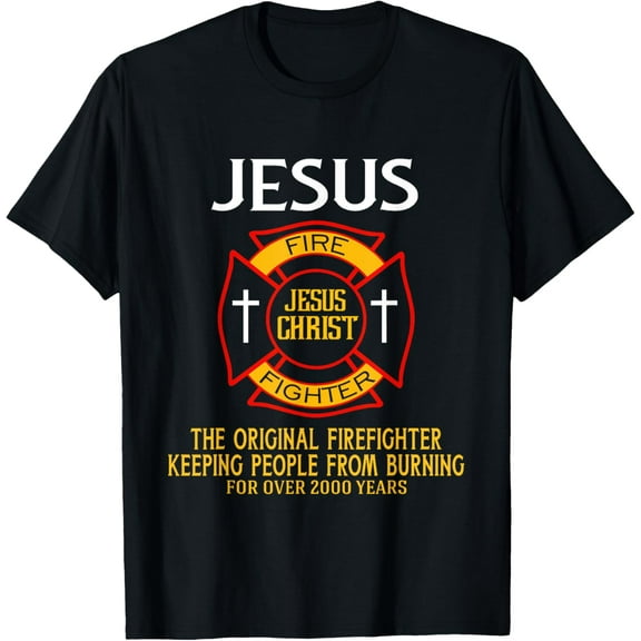 Jesus The Original Firefighter Shirts Funny Creative Graphic T-Shirt