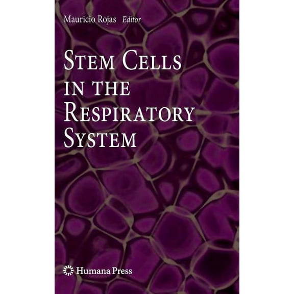 Stem Cell Biology and Regenerative Medic Stem Cells in the Respiratory System, (Hardcover)