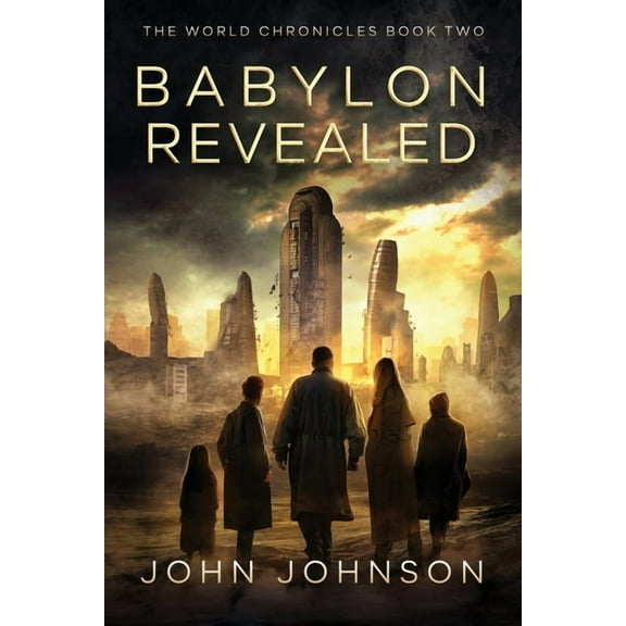The World Chronicles Babylon Revealed: The Beginning of Sorrows, Book 2, (Paperback)