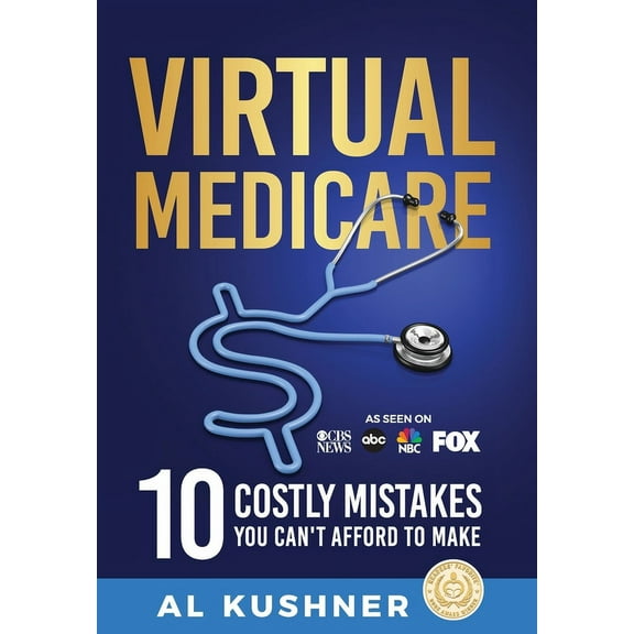 Virtual Medicare - 10 Costly Mistakes You Can't Afford to Make, (Hardcover)