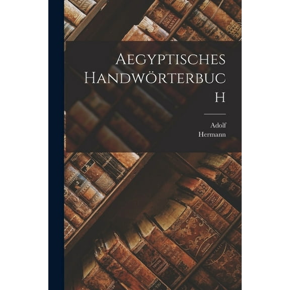 Aegyptisches handwörterbuch (Paperback)