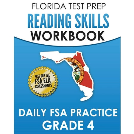 Florida Test Prep Reading Skills Workbook Daily FSA Practice Grade 4: Preparation for the FSA Ela Reading