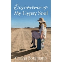 Discovering My Gypsy Soul, (Paperback)