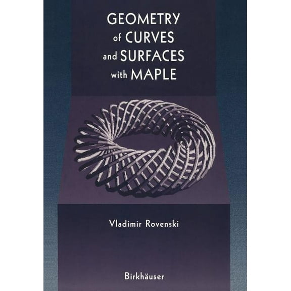 Geometry of Curves and Surfaces with Maple, (Paperback)