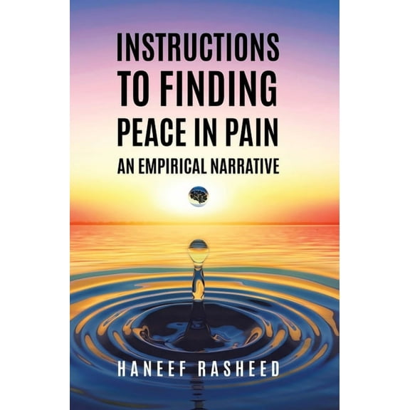 Instructions to Finding Peace in Pain: An empirical Narrative, (Hardcover)