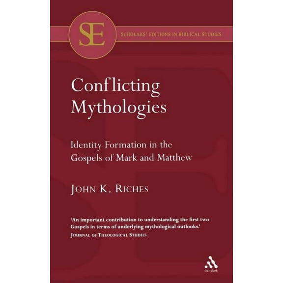 Studies of the New Testament and Its Wor Conflicting Mythologies: Identity Formation in the Gospels of Mark and Matthew, (Paperback)