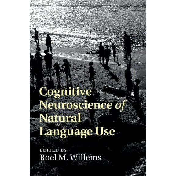 Cognitive Neuroscience of Natural Language Use, (Paperback)