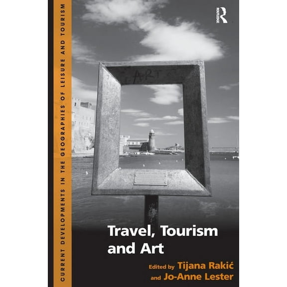 Current Developments in the Geographies  Travel, Tourism and Art, (Paperback)