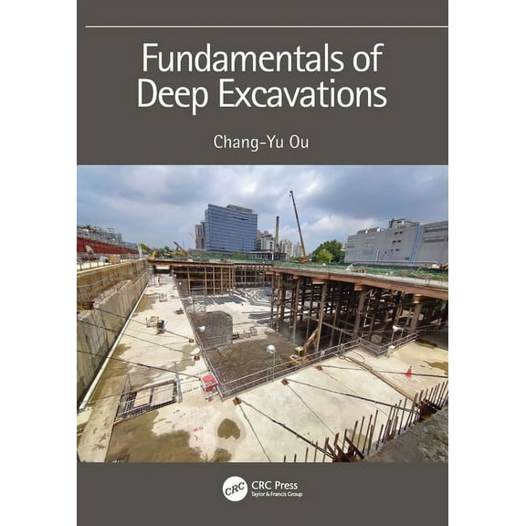 Fundamentals of Deep Excavations, (Paperback)