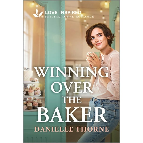 Danielle Thorne: Winning over the Baker: An Uplifting Inspirational Romance (Paperback)