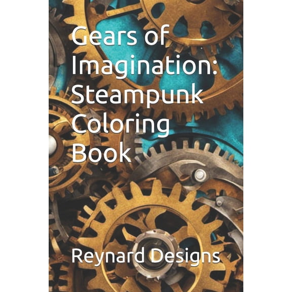 Gears of Imagination: Steampunk Coloring Book (Paperback)
