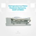 thumbnail image 6 of EvertechPRO DA97-07365G Ice Maker Assembly Replacement for Samsung Refrigerator, 6 of 7