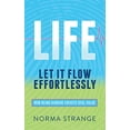 thumbnail image 1 of Pre-Owned Life -Let It Flow Effortlessly: How Being Genuine Creates Real Value (Paperback) 1683508890 9781683508892, 1 of 1
