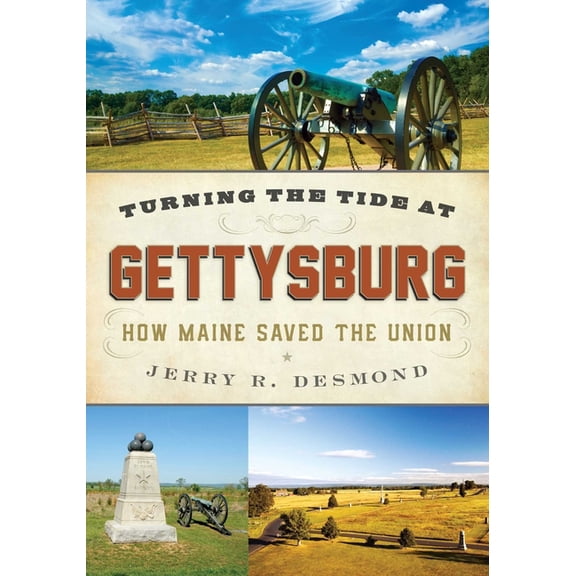 Turning the Tide at Gettysburg: How Maine Saved the Union, (Paperback)