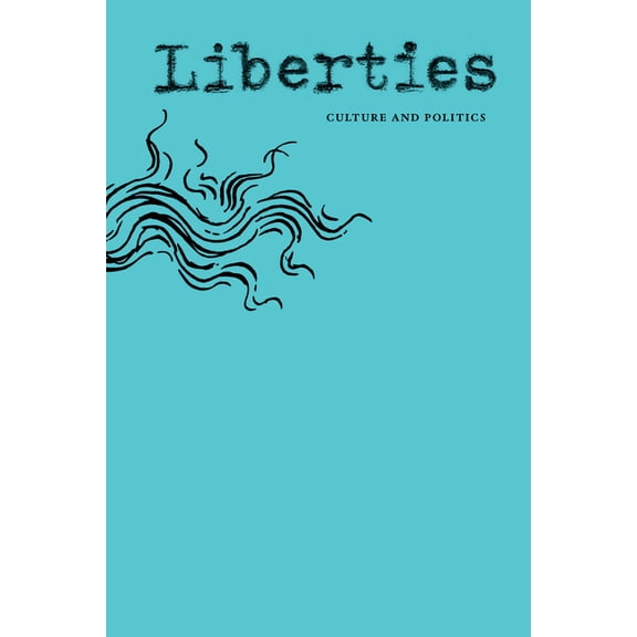Liberties Journal of Culture & Politics: Summer 2026, (Paperback)
