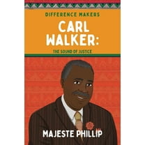 Difference Makers Carl Walker: The Sound of Justice, (Paperback)