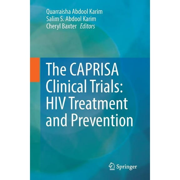 The Caprisa Clinical Trials: HIV Treatment and Prevention, (Paperback)