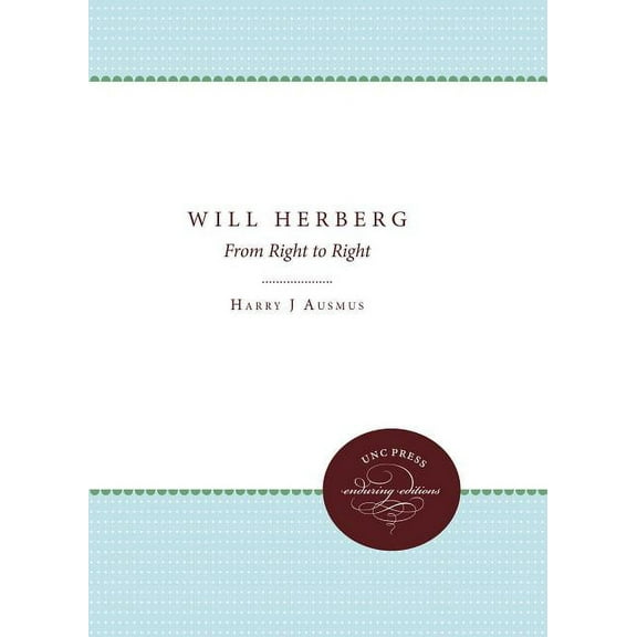 Studies in Religion Will Herberg: From Right to Right, (Paperback)
