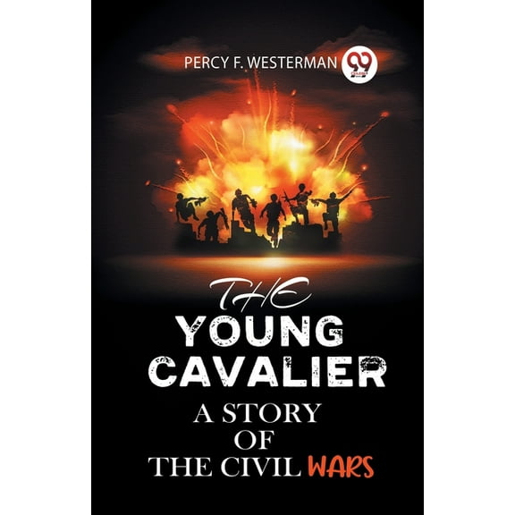 The Young Cavalier a Story of the Civil Wars, (Paperback)
