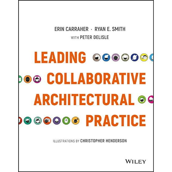 Leading Collaborative Architectural Practice (Hardcover)