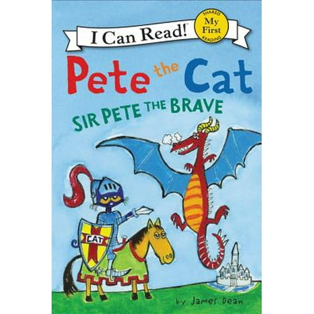 Pete the Cat: Sir Pete the Brave (Paperback)