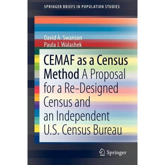 Springerbriefs in Population Studies Cemaf as a Census Method: A Proposal for a Re-Designed Census and an Independent U.S. Census Bureau, Book 1, (Paperback)