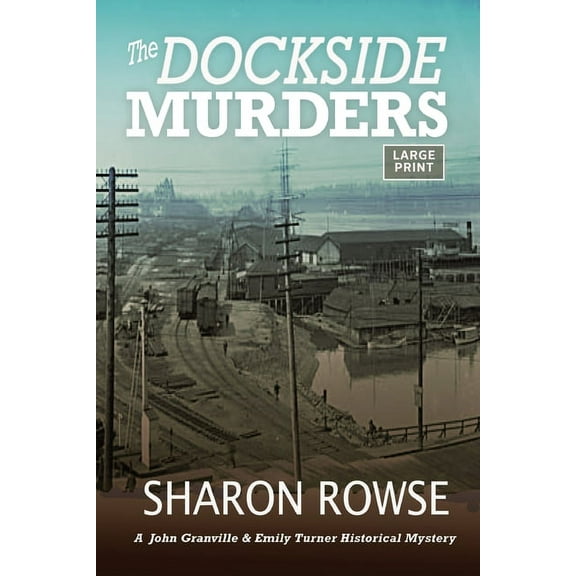 John Granville & Emily Turner Histor The Dockside Murders, Book 7, (Paperback)